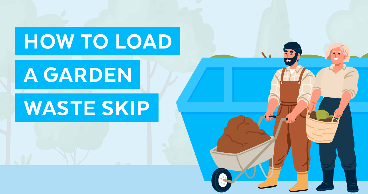 How To Load A Garden Waste Skip